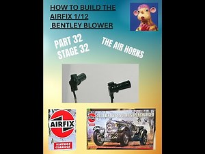 Airfix Bentley 1/12 Build Video Part 32 ASMR How to build the Bentley Blower Air horns