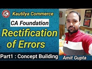 CA Foundation : Rectification of Errors | Concept Building | Part1