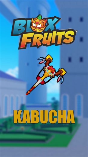 Blox Fruits Kabucha Powers and Upgrades