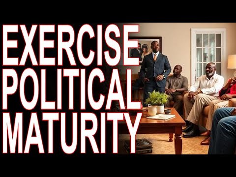 Exercise Political Maturity: An Answer To "What Can I Do?"