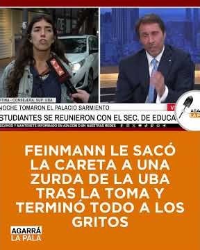 FEINMANN LE SACÓ LA CARETA A UNA ZURDA DE LA UBA TRAS LA TOMA Y TERMINÓ TODO A LOS GRITOS