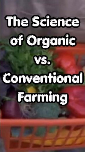 The Science of Organic vs. Conventional Farming #foodfacts