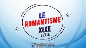 Le Romantisme (XIXe siècle) – EspaceFrancais.com