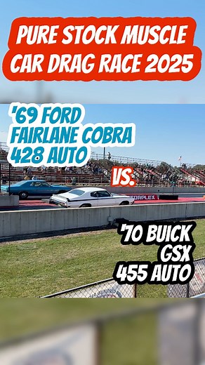 ‘69 Ford Fairlane Cobra 428 vs. ‘70 Buick GSX 455 Pure Stock Muscle Car Drag Race 2025 PSMCDR | Ian Ashton