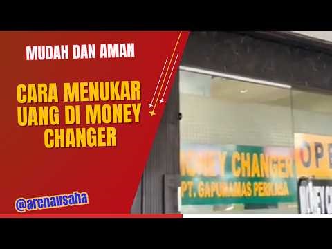 Cara Menukar Uang di Money Changer dengan Mudah dan Aman