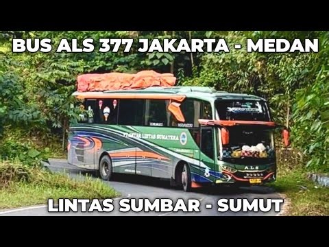 BUS ALS 377 DARI JAKARTA MENUJU KOTA MEDAN MELEWATI LINTAS BERLIKU DAN EKSTRIM