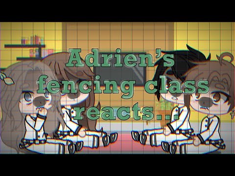 Adrien’s Fencing Class Reacts…// 1/2// Adrinette// MLB 🐞// Miraculous Mochi