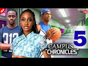 CAMPUS CHRONICLES 5 - KELVIN EZIKE PETER KOMBA AVBEY EBIO 2025 NEW NOLLYWOOD MOVIE