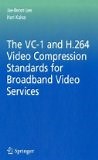 The VC-1 and H.264 Video Compression Standards for Broadband Video Services:  | Guide books | ACM Digital Library