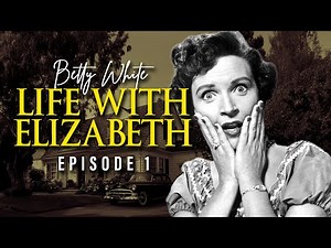 Betty White In Iconic Sitcom | Life with Elizabeth (1953-1955): Episode 1 | Classic TV Series