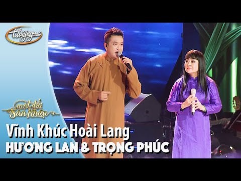 Vĩnh Khúc Hoài Lang - Hương Lan & Trọng Phúc (Live Show Hương Lan - Một Đời Sân Khấu)