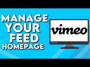 How To Manage Your Feed Home Page on Vimeo PC