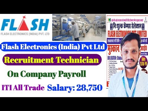 Flash Electronics India Pvt Ltd Recruitment | ITI All Trade Jobs | ITI Campus Placement | ITI jobs