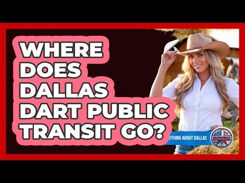 Where Does Dallas DART Public Transit Go?