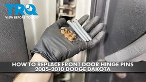 How to Replace Front Door Hinge Pins 2005-2010 Dodge Dakota
