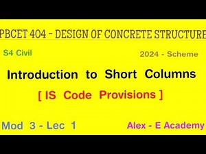 PBCET 404 - DCS | Introduction to Short Columns | Mod 3 - Lec 1 | IS Code Provisions | S4 KTU Civil