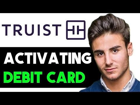 HOW TO ACTIVATE TRUIST DEBIT CARD 2025! (FULL GUIDE)
