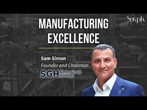 Sam Simon of Simon Group Holdings: Leadership, Culture, and Talent for Operational Excellence