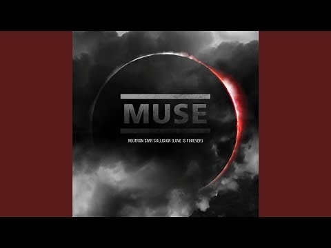 Neutron Star Collision (Love Is Forever) (Soundtrack Version)