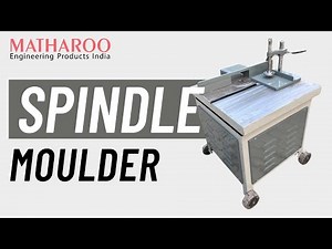 Best Spindle Moulder Machine For Wood Working | Precision Wood Profiling & Moulding | Matharoo |
