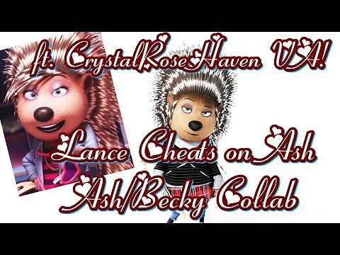 Sing! ~ Lance Cheats on Ash ~ Ash/Becky Collab HD (1080p)