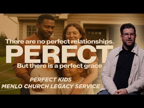 Perfect Kids | PERFCT | Menlo Church Legacy Service