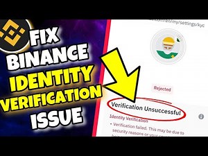 (EASY FIX) Binance Verification Unsuccessful 🔴 Binance Identity Verification Failed