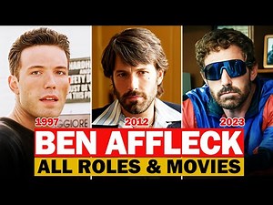 Ben Affleck's all roles and movies 1981-2023 complete list