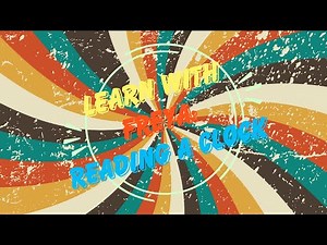 Learn to Read a Clock for Kids | Fun and Educational Time-Telling Video | Freya's Fun Learning