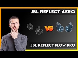 JBL Reflect Aero vs JBL Reflect Flow Pro Comparison