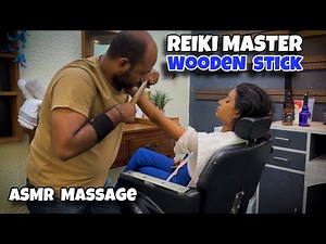 Reiki Master Head massage, Hand Massage, Back massage with Wooden Stick ASMR Massage ! Sensory !