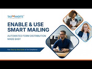How to Use Smart Mail in TaxBandits | Automated Form Distribution Made Easy