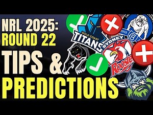 NRL Tips and Predictions - Round 22 2025