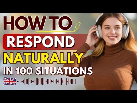 100 Real-Life English Responses to Sound Like a Native — Speak Naturally