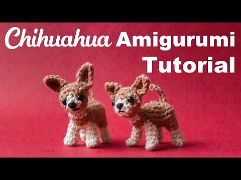 Chihuahua Amigurumi Tutorial - Crochet a little Dog