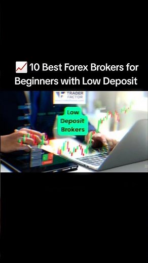 💰 10 Best Forex Brokers for Beginners with Low Deposit
