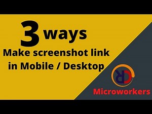 Microworkers | 3 ways to make screenshot link in mobile | Microworkers Tutorial | Work from Home