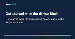 Get started with the Stripe Shell