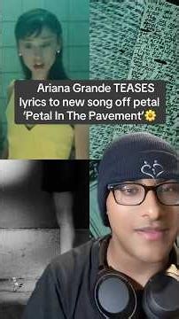 Ariana Grande TEASES lyrics to new song off petal ‘Petal In The Pavement’🌼 #ag8