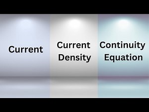 Current, Current density, and Continuity Equation