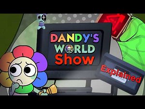 The Complicated LORE of Dandy's World Show EXPLAINED