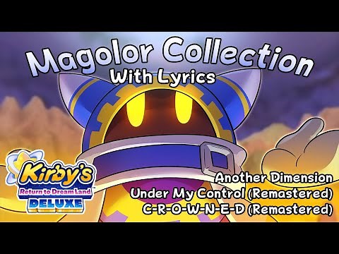 Magolor Collection DX WITH LYRICS (Another Dimension, Under My Control + CROWNED Remastered)
