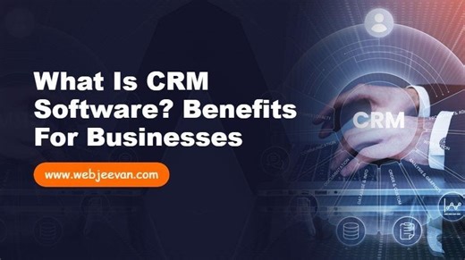 CRM Software Benefits for Businesses | Web Jeevan posted on the topic | LinkedIn