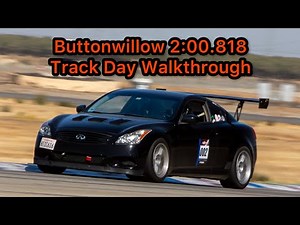 G37 Buttonwillow 2:00.818 and Track Day Walkthrough