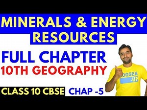 MINERALS AND ENERGY RESOURCES (FULL CHAPTER) CLASS 10 CBSE GEOGRAPHY