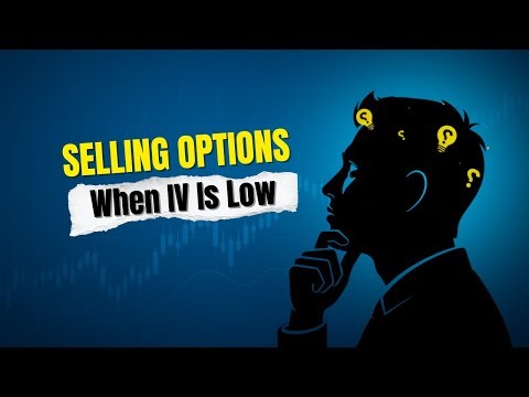 📉 How to Sell Options When Implied Volatility Is Low