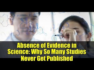 Absence of Evidence in Science: Why So Many Studies Never Get Published