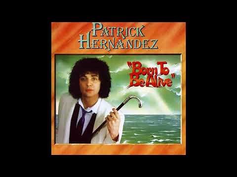 Patrick Hernandez - Born To Be Alive (New Mix) (Remastered 2013)
