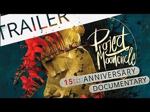 Project Mooncircle | 15th Anniversary Documentary Trailer