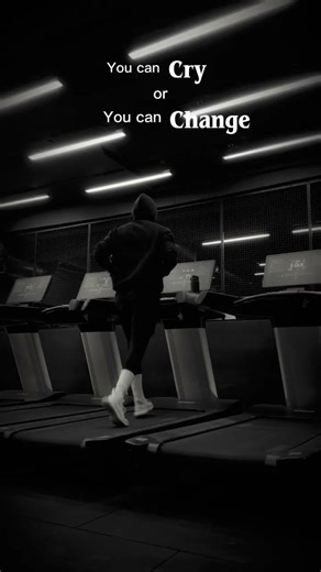 “You can cry about your situation… or you can change it.